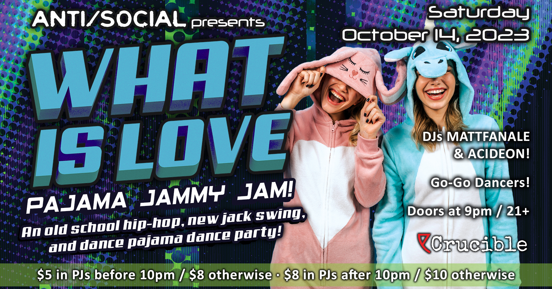 Anti/Social What Is Love? Pajama Jammy Jam! Crucible